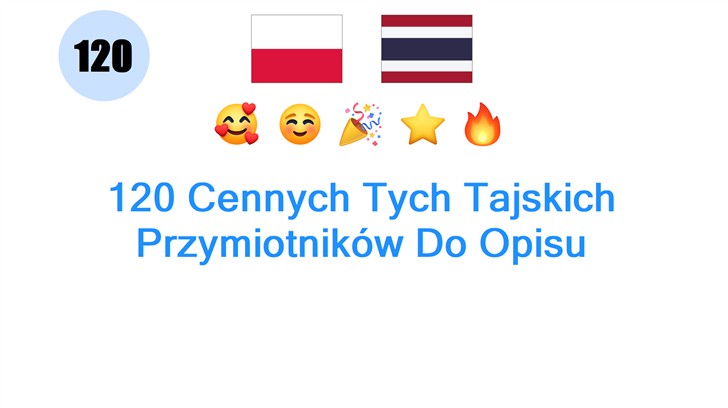 120 Cennych Tych Tajskich Przymiotników Do Opisu